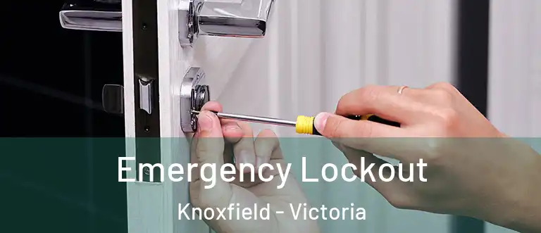 Emergency Lockout Knoxfield - Victoria