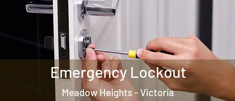 Emergency Lockout Meadow Heights - Victoria