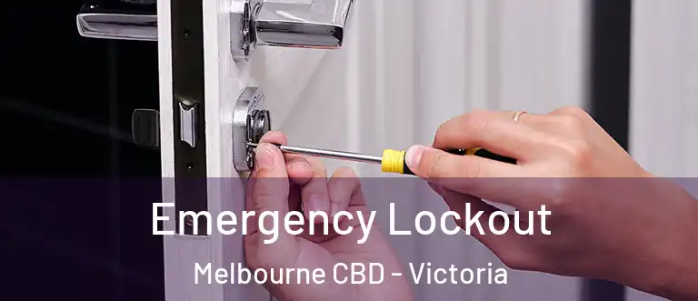 Emergency Lockout Melbourne CBD - Victoria