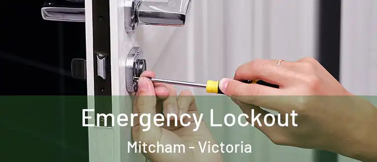 Emergency Lockout Mitcham - Victoria