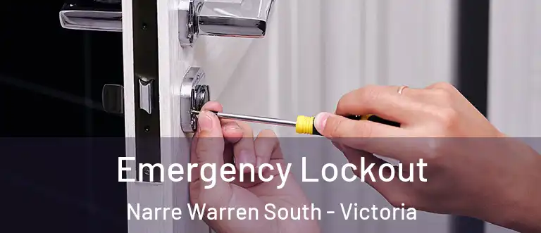 Emergency Lockout Narre Warren South - Victoria