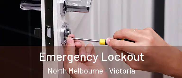 Emergency Lockout North Melbourne - Victoria