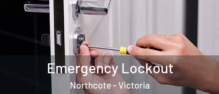 Emergency Lockout Northcote - Victoria