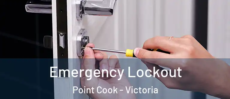 Emergency Lockout Point Cook - Victoria