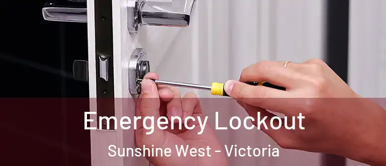 Emergency Lockout Sunshine West - Victoria