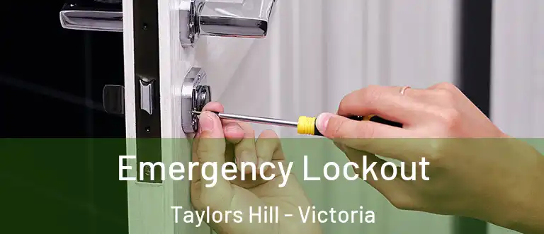 Emergency Lockout Taylors Hill - Victoria