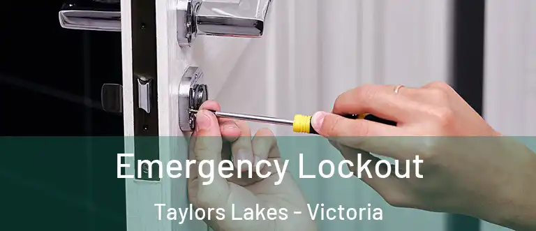 Emergency Lockout Taylors Lakes - Victoria