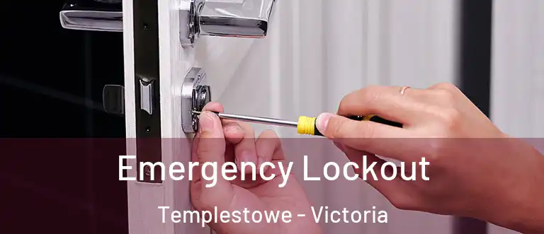 Emergency Lockout Templestowe - Victoria