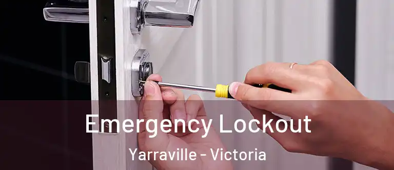 Emergency Lockout Yarraville - Victoria