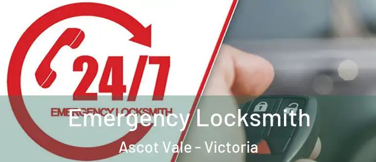 Emergency Locksmith Ascot Vale - Victoria