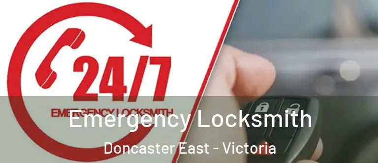 Emergency Locksmith Doncaster East - Victoria