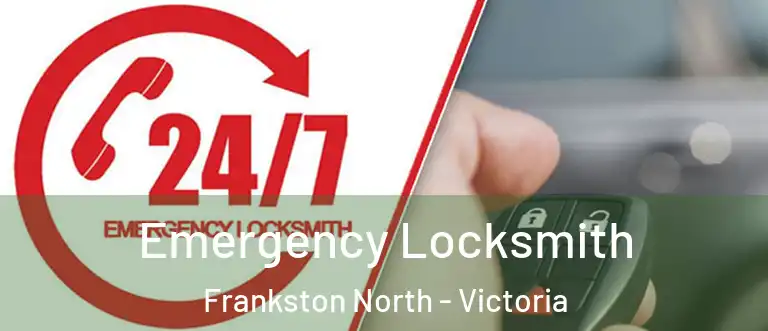 Emergency Locksmith Frankston North - Victoria