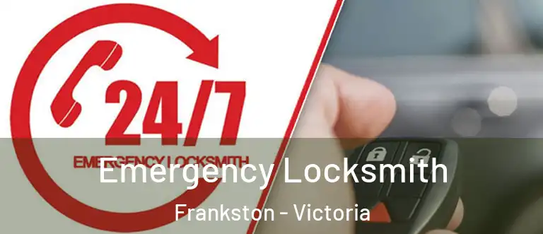 Emergency Locksmith Frankston - Victoria