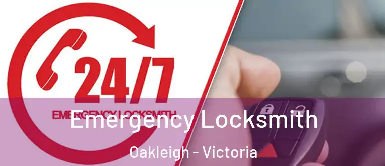 Emergency Locksmith Oakleigh - Victoria