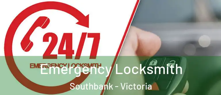 Emergency Locksmith Southbank - Victoria