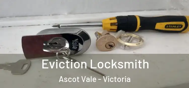 Eviction Locksmith Ascot Vale - Victoria