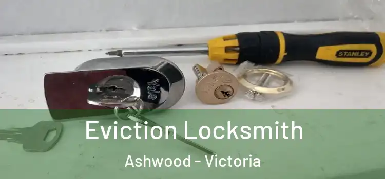 Eviction Locksmith Ashwood - Victoria