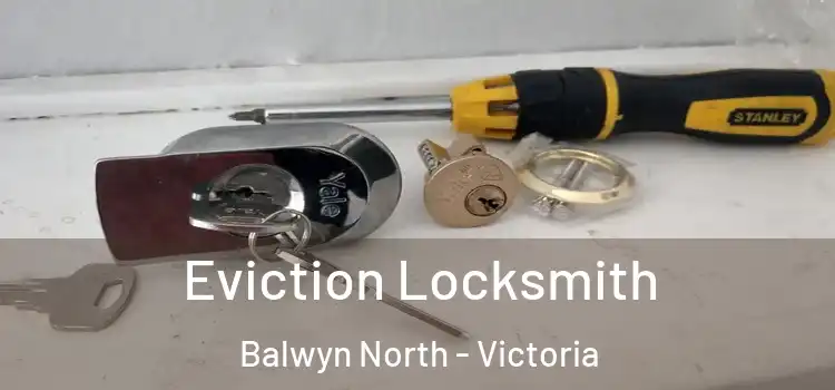 Eviction Locksmith Balwyn North - Victoria