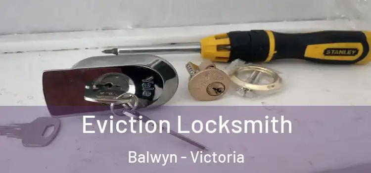 Eviction Locksmith Balwyn - Victoria