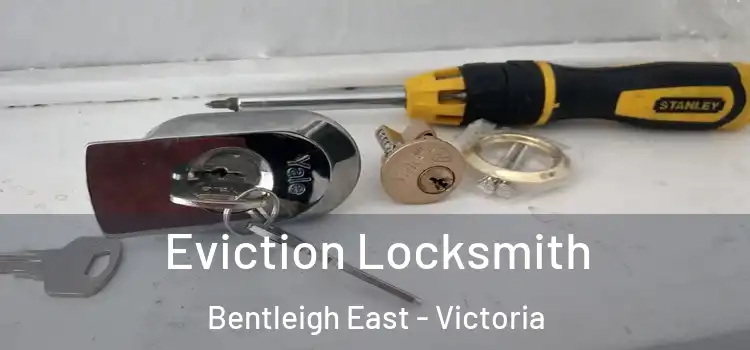 Eviction Locksmith Bentleigh East - Victoria