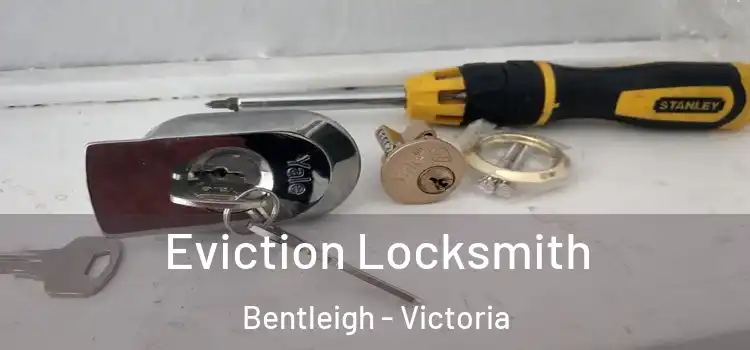 Eviction Locksmith Bentleigh - Victoria