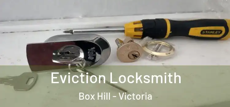 Eviction Locksmith Box Hill - Victoria