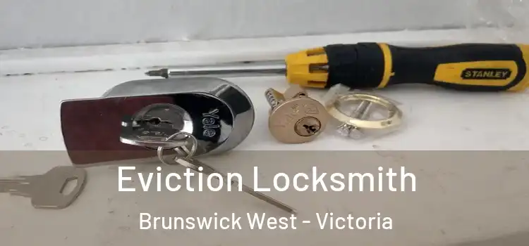 Eviction Locksmith Brunswick West - Victoria