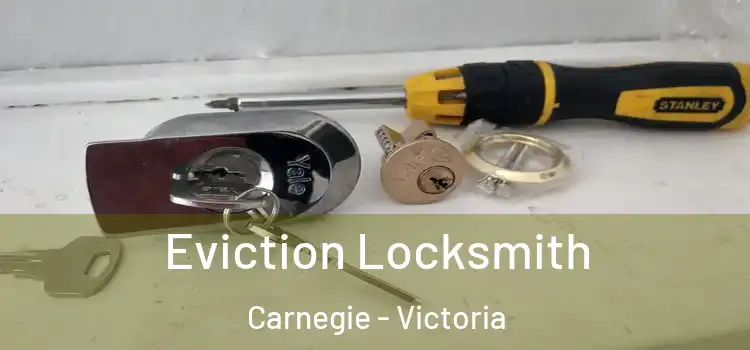 Eviction Locksmith Carnegie - Victoria