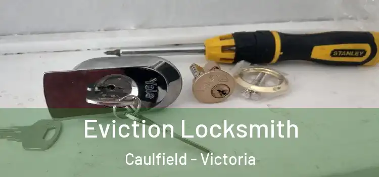 Eviction Locksmith Caulfield - Victoria