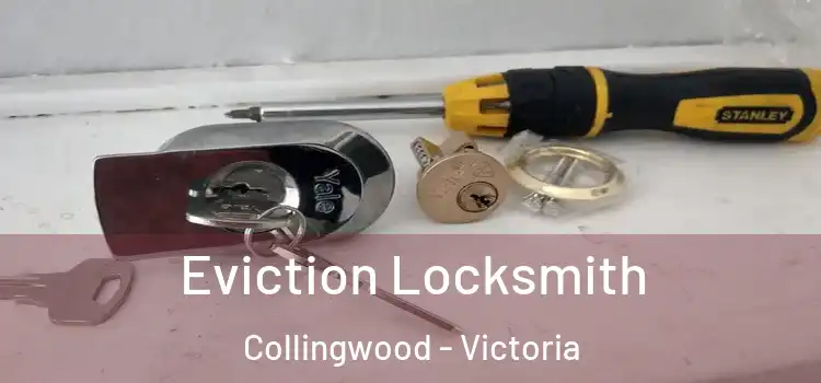 Eviction Locksmith Collingwood - Victoria