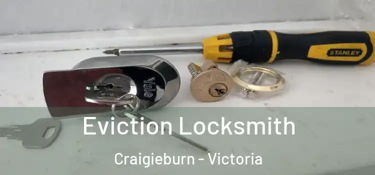 Eviction Locksmith Craigieburn - Victoria