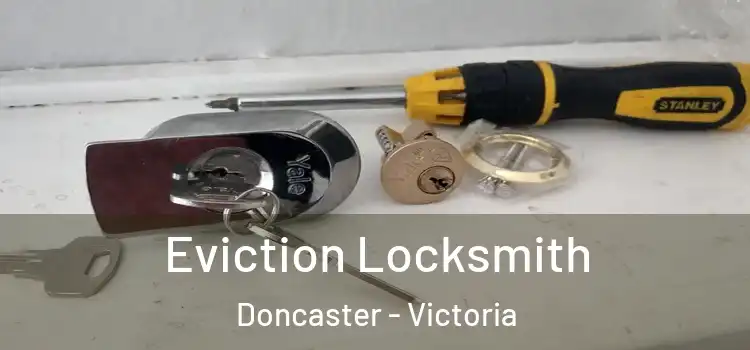 Eviction Locksmith Doncaster - Victoria