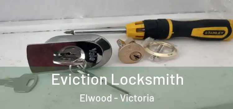 Eviction Locksmith Elwood - Victoria