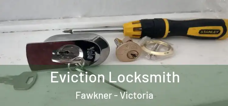 Eviction Locksmith Fawkner - Victoria