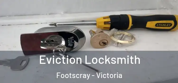 Eviction Locksmith Footscray - Victoria