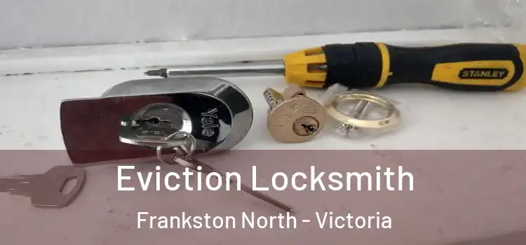 Eviction Locksmith Frankston North - Victoria