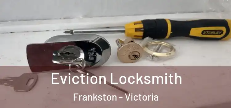 Eviction Locksmith Frankston - Victoria