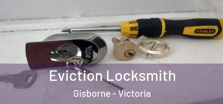 Eviction Locksmith Gisborne - Victoria