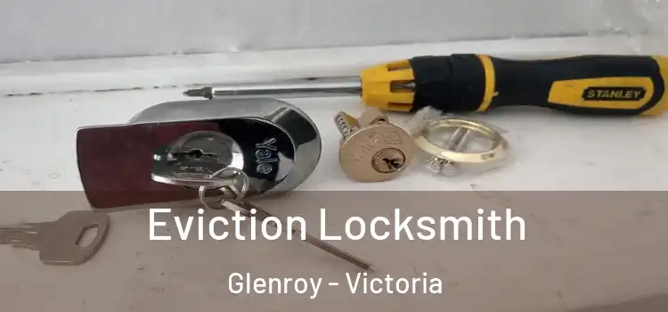 Eviction Locksmith Glenroy - Victoria