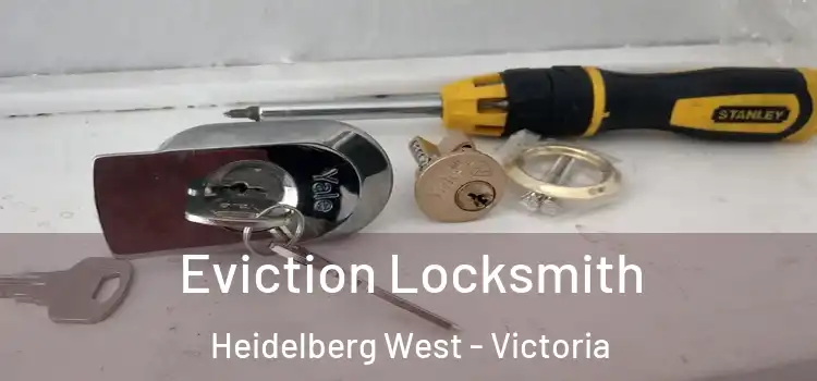 Eviction Locksmith Heidelberg West - Victoria