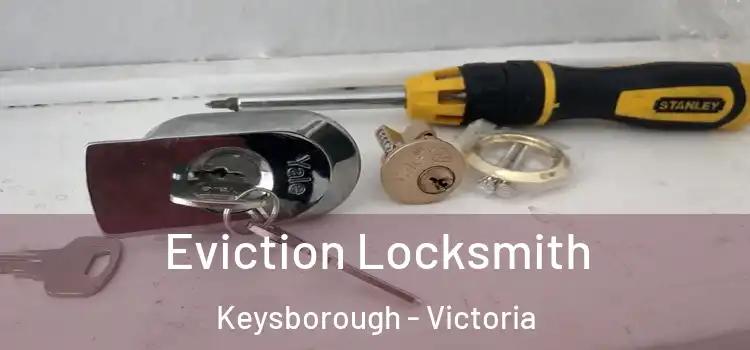 Eviction Locksmith Keysborough - Victoria