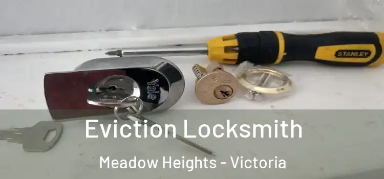 Eviction Locksmith Meadow Heights - Victoria