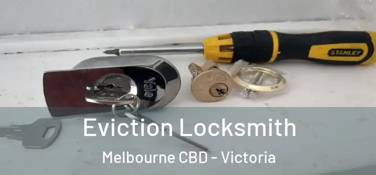 Eviction Locksmith Melbourne CBD - Victoria