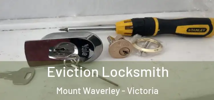 Eviction Locksmith Mount Waverley - Victoria