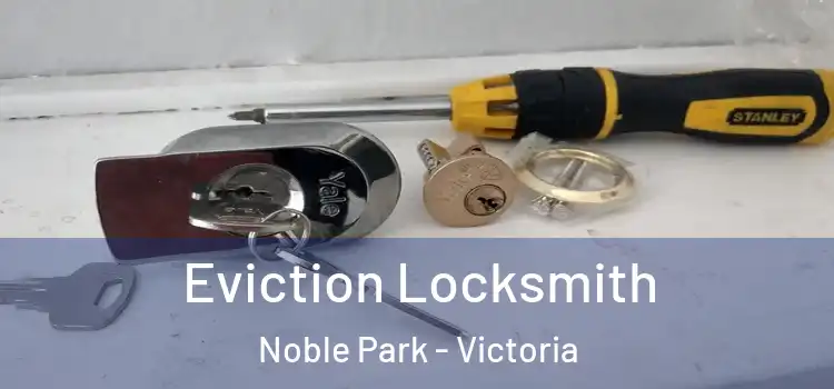 Eviction Locksmith Noble Park - Victoria