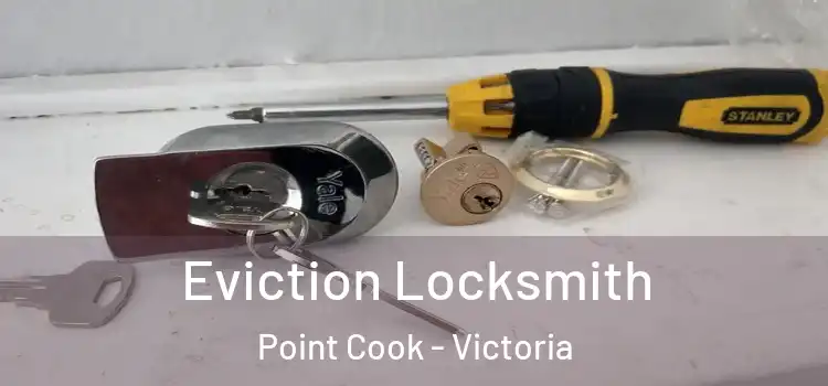 Eviction Locksmith Point Cook - Victoria