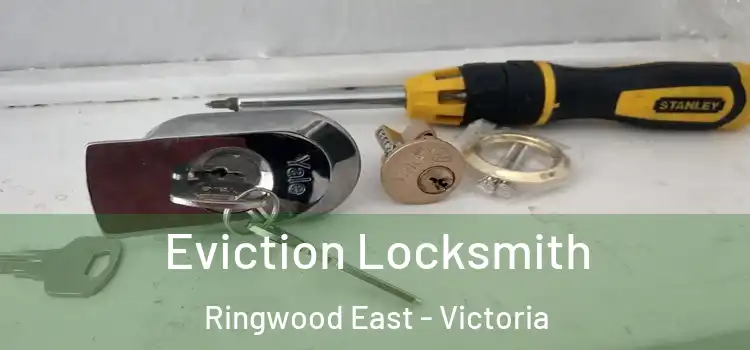 Eviction Locksmith Ringwood East - Victoria