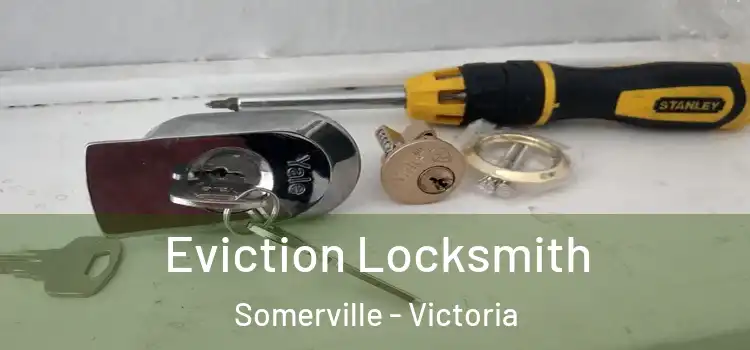 Eviction Locksmith Somerville - Victoria