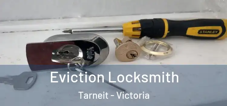 Eviction Locksmith Tarneit - Victoria