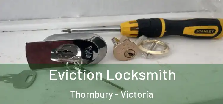 Eviction Locksmith Thornbury - Victoria